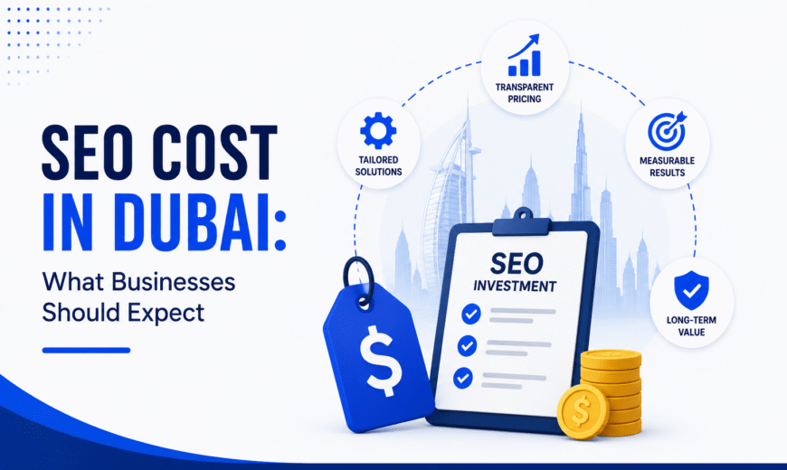 SEO Cost in Dubai: What Businesses Should Expect