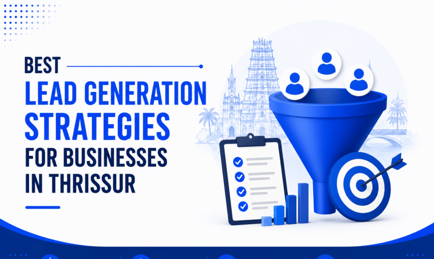 Best Lead Generation Strategies for Businesses in Thrissur