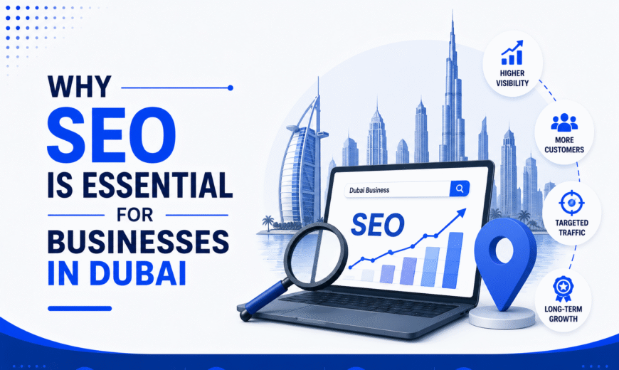 Why SEO Is Essential for Businesses in Dubai