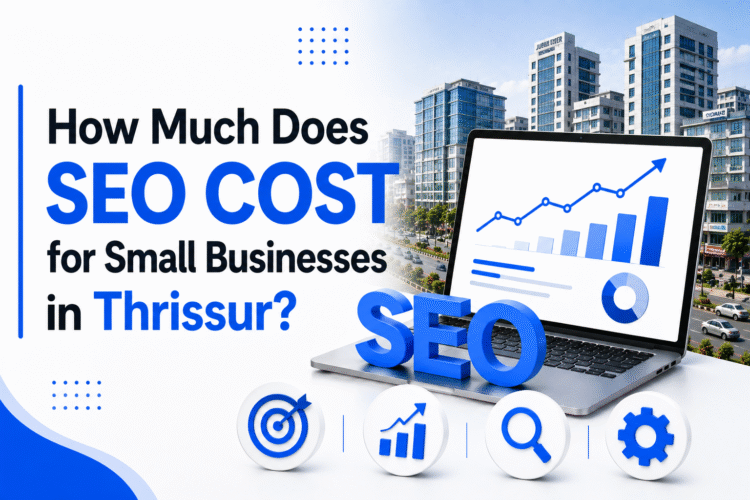 How Much Does SEO Cost for Small Businesses in Thrissur?