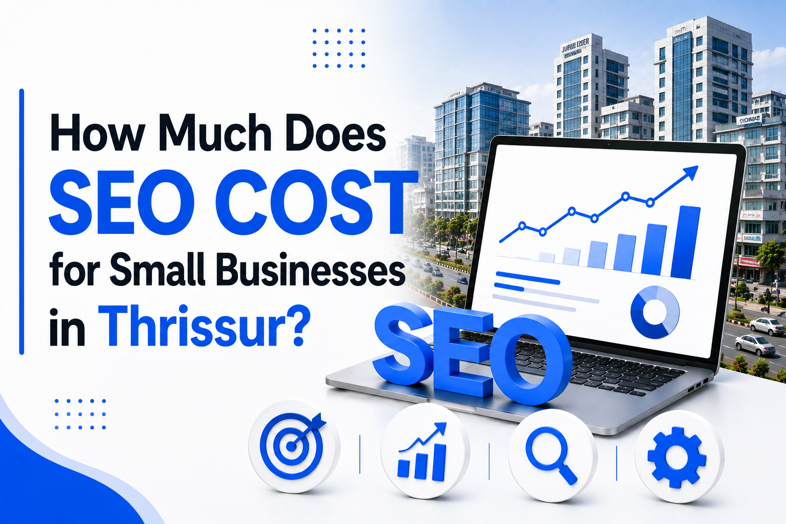 How Much Does SEO Cost for Small Businesses in Thrissur?