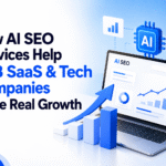 How AI SEO Services Help B2B SaaS & Tech Companies Drive Real Growth